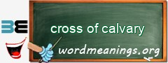 WordMeaning blackboard for cross of calvary